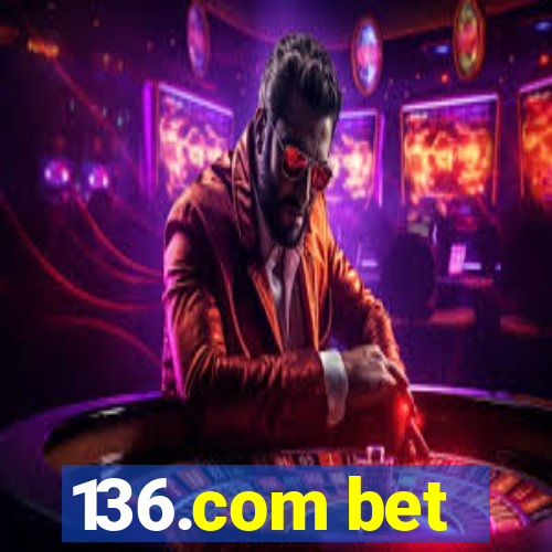 136.com bet